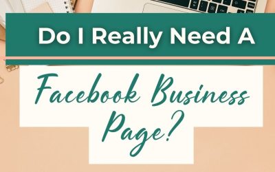 Do I Really NEED a Facebook Business Page?