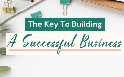 The Key to Building a Successful Business