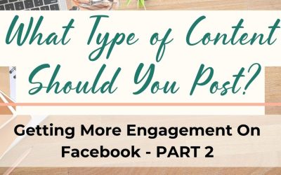 What type of content should you post? [Getting More Engagement on Facebook – Blog Series – Part 2]